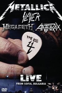 Metallica/Slayer/Megadeth/Anthrax: The Big 4 – Live from Sofia, Bulgaria